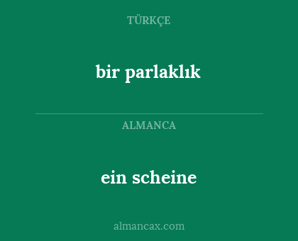 bir parlaklık - ein scheine