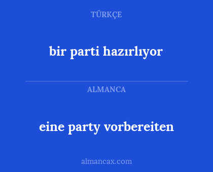 eine party vorbereiten - bir parti hazırlıyor