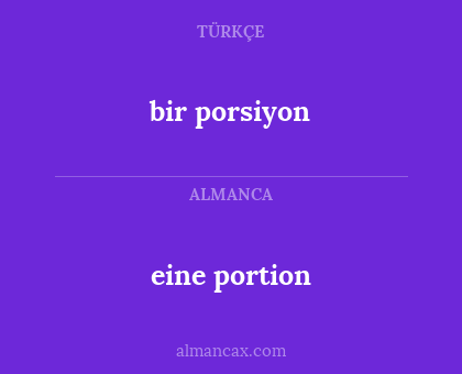 bir porsiyon - eine portion