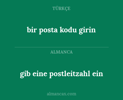 bir posta kodu girin - gib eine postleitzahl ein