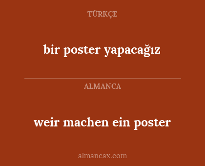 weir machen ein poster - bir poster yapacağız