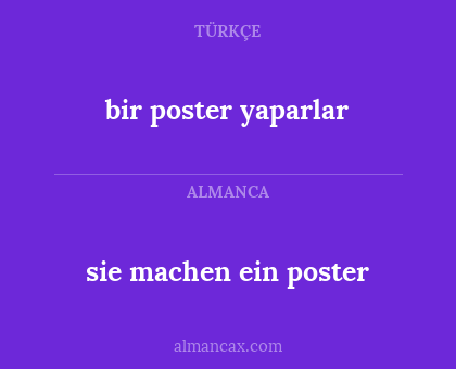 bir poster yaparlar - sie machen ein poster