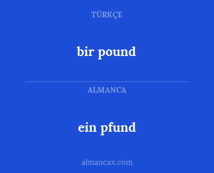 bir pound - ein pfund