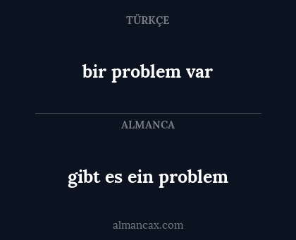 gibt es ein problem - bir problem var