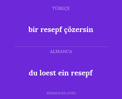 bir resepf çözersin - du loest ein resepf