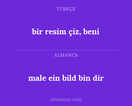 bir resim çiz, beni - male ein bild bin dir