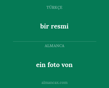 bir resmi - ein foto von