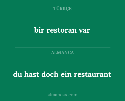 bir restoran var - du hast doch ein restaurant