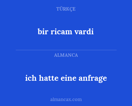 ich hatte eine anfrage - bir ricam vardi