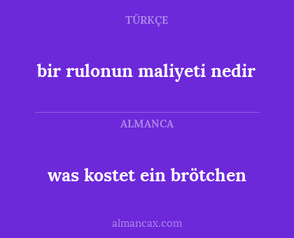 bir rulonun maliyeti nedir - was kostet ein brötchen