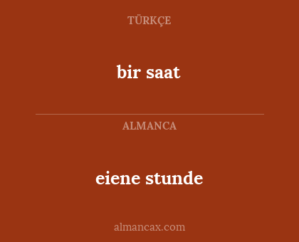 eiene stunde - bir saat