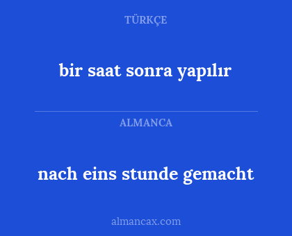 bir saat sonra yapılır - nach eins stunde gemacht