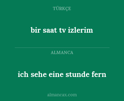 ich sehe eine stunde fern - bir saat tv izlerim