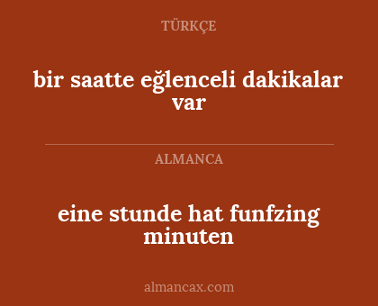 eine stunde hat funfzing minuten - bir saatte eğlenceli dakikalar var