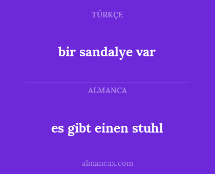 bir sandalye var - es gibt einen stuhl