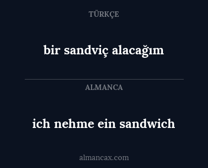 bir sandviç alacağım - ich nehme ein sandwich