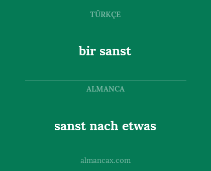 bir sanst - sanst nach etwas