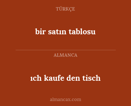 ıch kaufe den tisch - bir satın tablosu