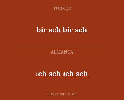 bir seh bir seh - ıch seh ıch seh