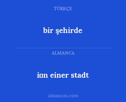 i̇n einer stadt - bir şehirde