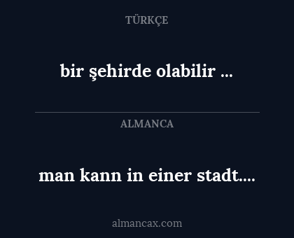 bir şehirde olabilir ... - man kann in einer stadt....