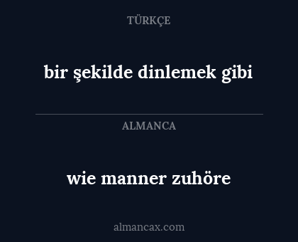 bir şekilde dinlemek gibi - wie manner zuhöre