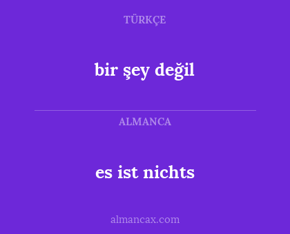 bir şey değil - es ist nichts