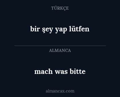 mach was bitte - bir şey yap lütfen