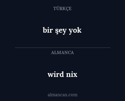 bir şey yok - wird nix