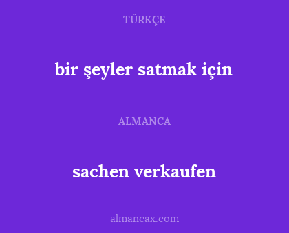 sachen verkaufen - bir şeyler satmak için