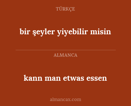 bir şeyler yiyebilir misin - kann man etwas essen