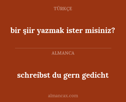 bir şiir yazmak ister misiniz? - schreibst du gern gedicht