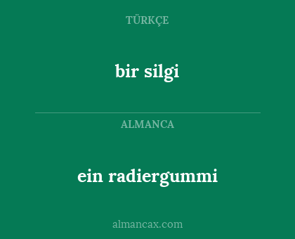 bir silgi - ein radiergummi