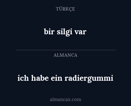 bir silgi var - ich habe ein radiergummi