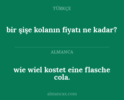 bir şişe kolanın fiyatı ne kadar? - wie wiel kostet eine flasche cola.