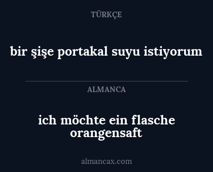 bir şişe portakal suyu istiyorum - ich möchte ein flasche orangensaft