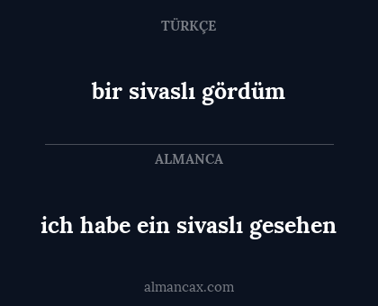 ich habe ein sivaslı gesehen - bir sivaslı gördüm