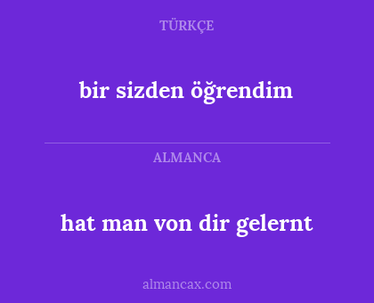 hat man von dir gelernt - bir sizden öğrendim