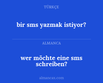wer möchte eine sms schreiben? - bir sms yazmak istiyor?