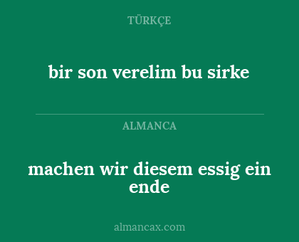 machen wir diesem essig ein ende - bir son verelim bu sirke