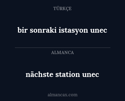 nächste station unec - bir sonraki istasyon unec