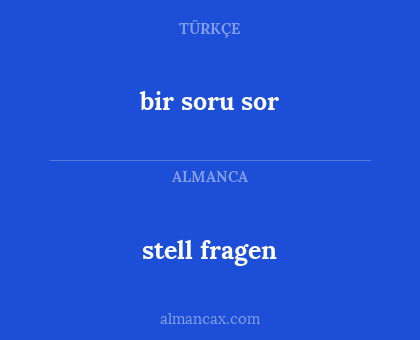 bir soru sor - stell fragen