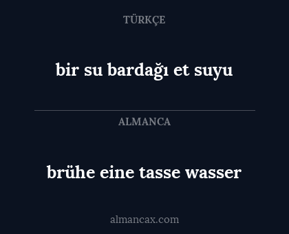 bir su bardağı et suyu - brühe eine tasse wasser