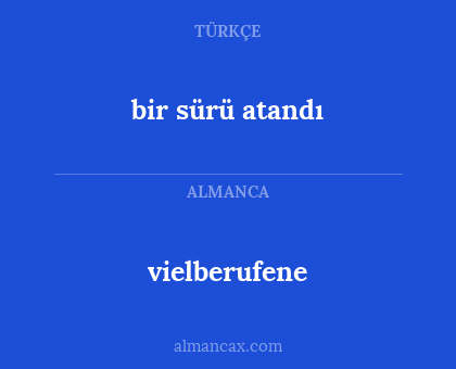 vielberufene - bir sürü atandı