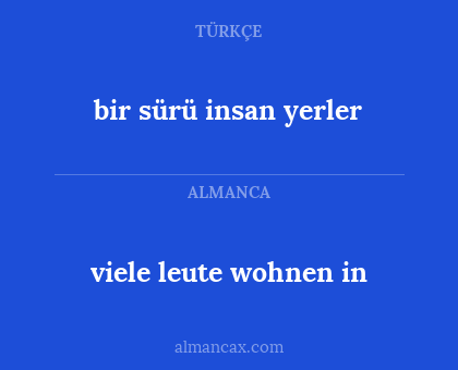 viele leute wohnen in - bir sürü insan yerler