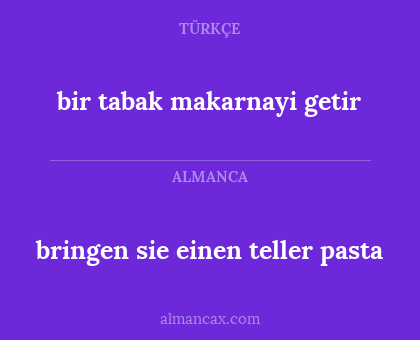 bringen sie einen teller pasta - bir tabak makarnayi getir