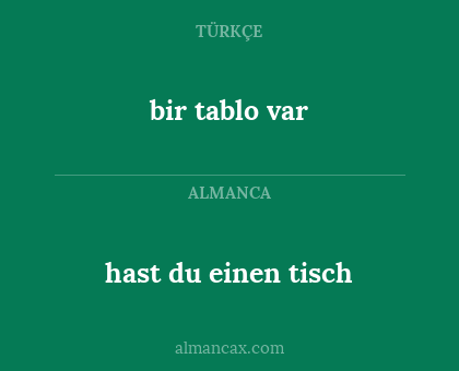bir tablo var - hast du einen tisch
