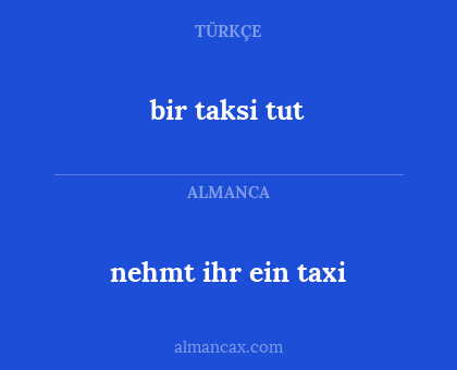 nehmt ihr ein taxi - bir taksi tut