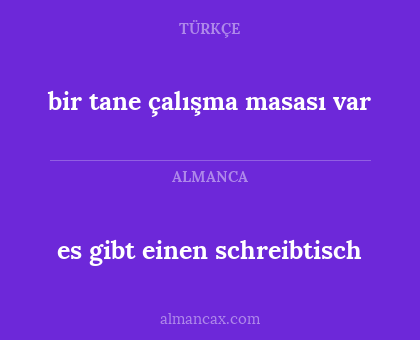 es gibt einen schreibtisch - bir tane çalışma masası var