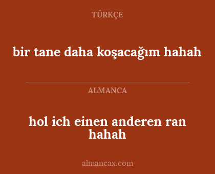 bir tane daha koşacağım hahah - hol ich einen anderen ran hahah